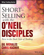 Short-Selling with the O'Neil Disciples: Turn to the Dark Side of Trading