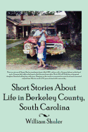 Short Stories about Life in Berkeley County South Carolina