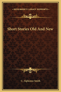 Short Stories Old and New