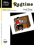 Short & Sweet Ragtime: Level 3 -- 5 Melodies