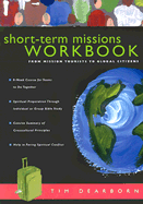 Short-Term Missions Workbook: From Mission Tourists to Global Citizens