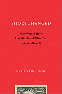 Shortchanged: Why Women Have Less Wealth and What Can Be Done about It