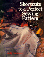 Shortcuts to a Perfect Sewing Pattern - Bensussen, Rusty