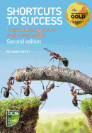 Shortcuts to success: Project management in the real world - Second edition