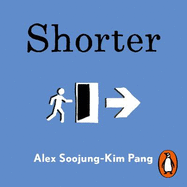Shorter: How smart companies work less, embrace flexibility and boost productivity