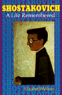 Shostakovich: A Life Remembered