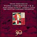 Shostakovich: Piano Concertos 1 & 2