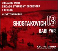 Shostakovich: Symphony No. 13 - Alexey Tikhomirov (bass); Members of the Chicago Symphony Chorus (choir, chorus); Chicago Symphony Orchestra;...