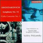 Shostakovich: Symphony No.15/Cello Concerto No.1