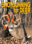 Shotgunning for Deer