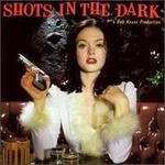 Shots in the Dark