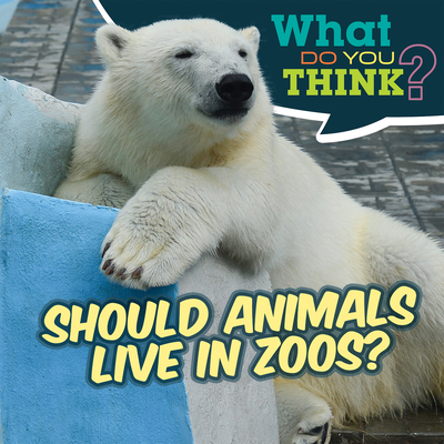 Should Animals Live in Zoos? - Davis, Raymie