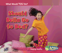 Should Bella Go to Bed?: Staying Healthy