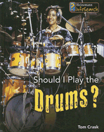 Should I Play the Drums?