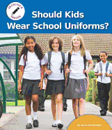 Should Kids Wear School Uniforms?