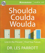 Shoulda, Coulda, Woulda: Release Regret, Find Your Future