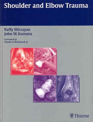 Shoulder and Elbow Trauma - Mirzayan, Raffy, MD (Editor), and Itamura, John M (Editor)