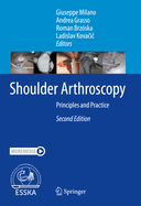 Shoulder Arthroscopy: Principles and Practice