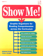 Show Me: Graphic Organizers for Reading Comprehension Across the Curriculum