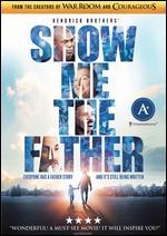 Show Me the Father