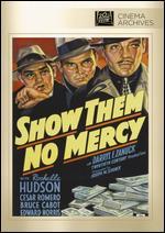 Show Them No Mercy!