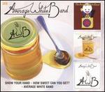 Show Your Hand/How Sweet Can You Get/Average