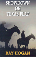 Showdown on Texas Flat - Hogan, Ray