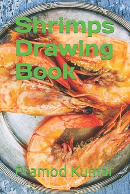 Shrimps Drawing Book - Kumar, Pramod