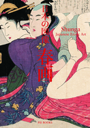Shunga: Japanese Erotic Art