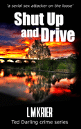 Shut Up and Drive: A Serial Sex Attacker on the Loose