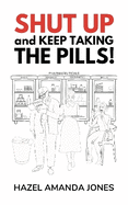 Shut up and keep taking the pills!