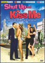 Shut Up and Kiss Me!