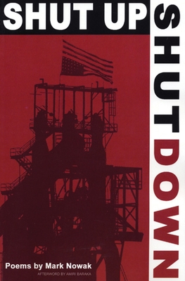 Shut Up Shut Down - Nowak, Mark, and Baraka, Amiri (Afterword by)