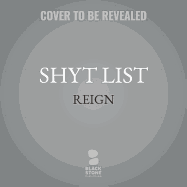 Shyt List: Be Careful Who You Cross