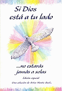 Si Dios Esta A Tu Lado: No Estaras Jamas A Solas