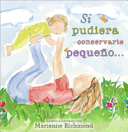 Si Pudiera Conservarte Pequeno...