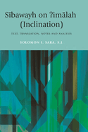 Sibawayh on ?Imalah (Inclination): Text, Translation, Notes and Analysis