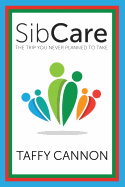 Sibcare: The Trip You Never Planned to Take