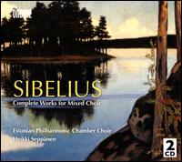 Sibelius: Complete Works for Mixed Choir - Ari-Pekka M�enp�� (drums); Arttu Kataja (baritone); Folke Grasbeck (harmonium); Folke Grasbeck (piano);...