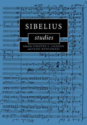 Sibelius Studies - Jackson, Timothy L. (Editor), and Murtom�ki, Veijo (Editor)