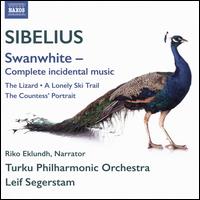 Sibelius: Swanwhite ? Complete Incidental Music - Riho Eklundh; Turku Philharmonic Orchestra; Leif Segerstam (conductor)