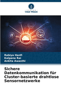 Sichere Datenkommunikation f?r Cluster-basierte drahtlose Sensornetzwerke