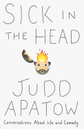 Sick in the Head: Conversations about Life and Comedy