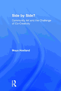 Side by Side?: Community Art and the Challenge of Co-Creativity