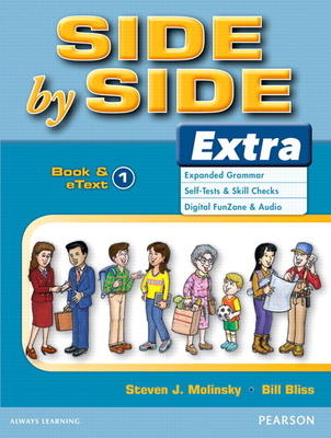 Side by Side Extra 1 Student Book & Etext - Molinsky, Steven, and Bliss, Bill