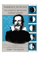 Sidereus Nuncius, or the Sidereal Messenger