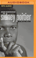 Sidney Poitier: Man, Actor, Icon