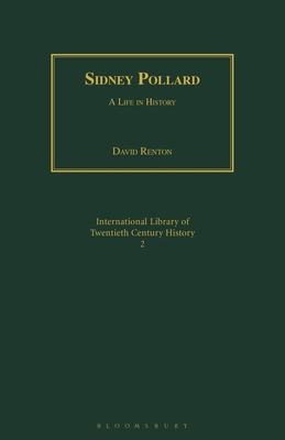 Sidney Pollard: A Life in History - Renton, David