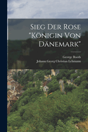 Sieg der Rose "k�nigin von D?nemark"