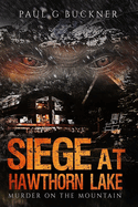 Siege at Hawthorn Lake: Murder on the Mountain
